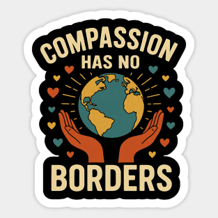 Compassion Has No Borders – Earth Kindness Unity Quote Sticker
